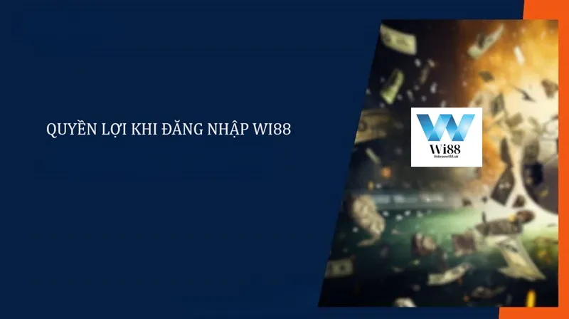 quyền lợi khi đăng nhập wi88