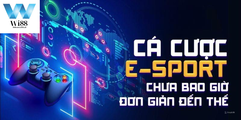 Lý do nên cá cược thể thao esport tại nhà cái Wi88